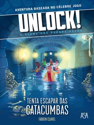 cover image of Unlock! Tenta Escapar das Catacumbas!